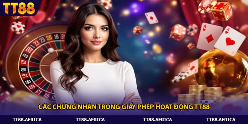 Các chứng nhận trong giấy phép hoạt động tt88