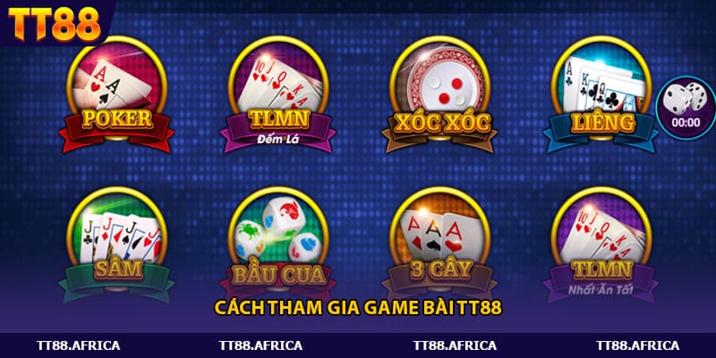 Cách tham gia game bài TT88