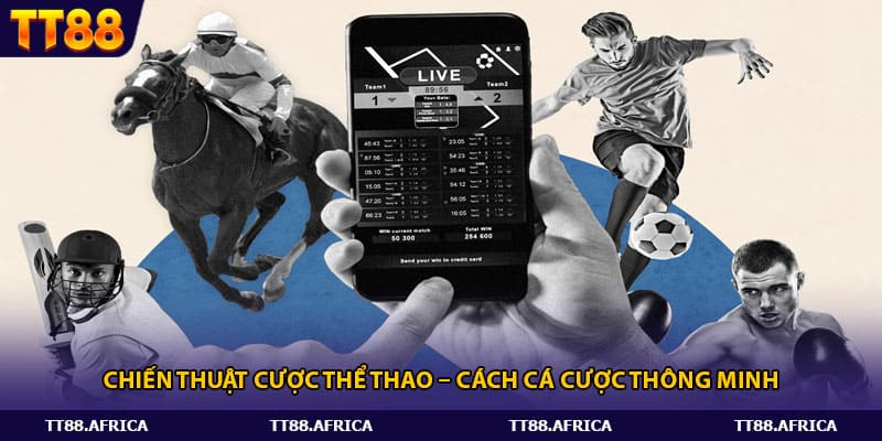 Chiến Thuật Cược Thể Thao – Cách Cá Cược Thông Minh
