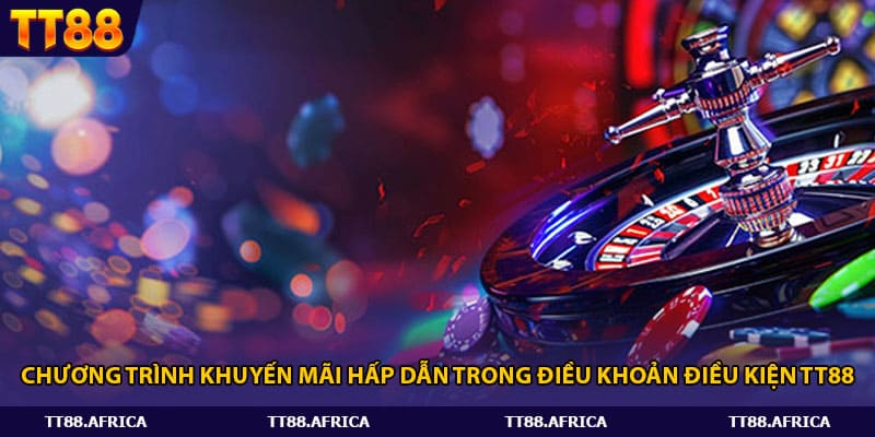 Chương trình khuyến mãi hấp dẫn trong điều khoản điều kiện tt88