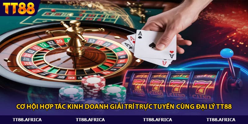 Cơ hội hợp tác kinh doanh giải trí trực tuyến cùng đại lý tt88