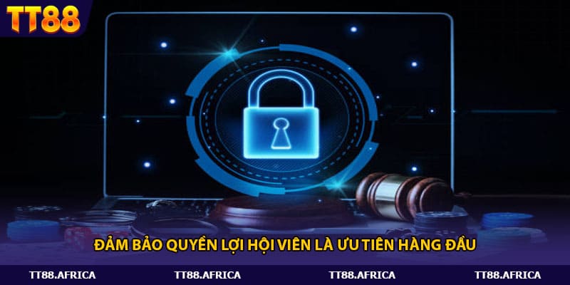 Đảm bảo quyền lợi hội viên là ưu tiên hàng đầu