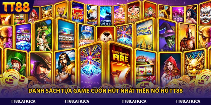 Danh sách tựa game cuốn hút nhất trên nổ hũ Tt88