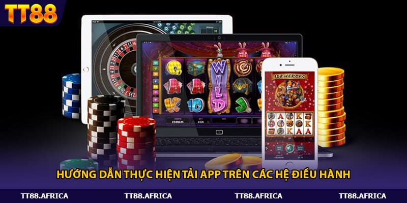 Hướng dẫn thực hiện tải app trên các hệ điều hành