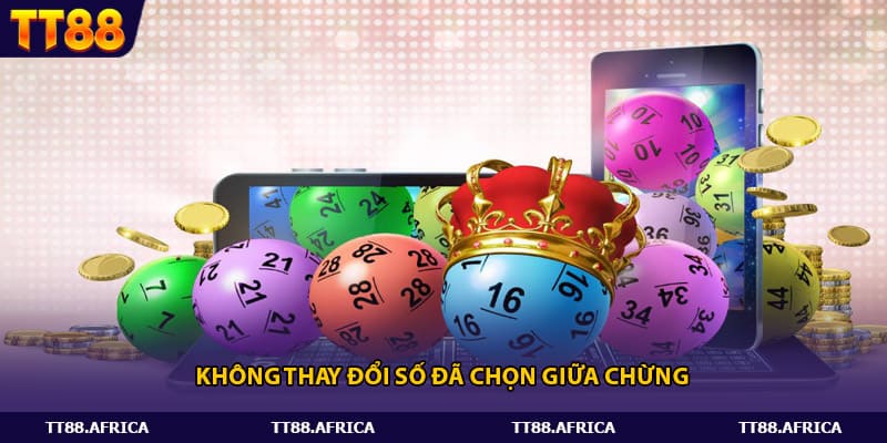 Không thay đổi số đã chọn giữa chừng