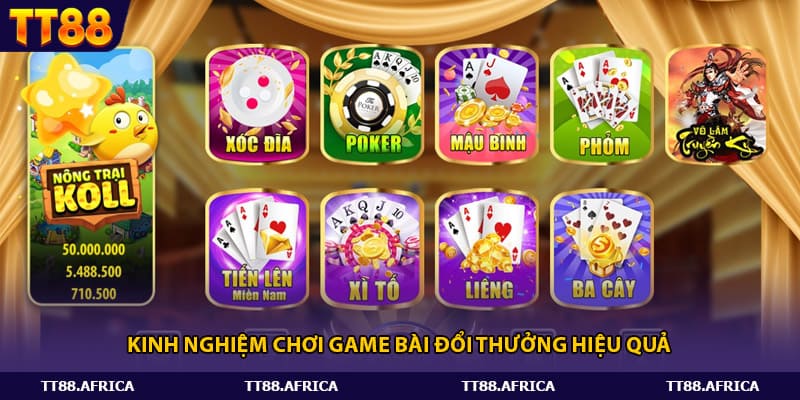 Kinh nghiệm chơi game bài đổi thưởng hiệu quả