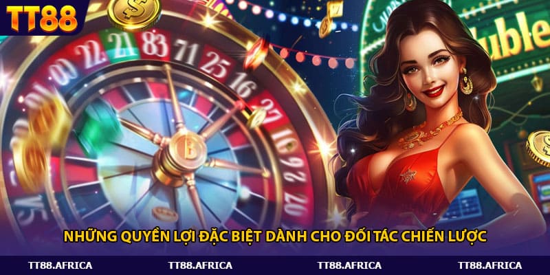 Những quyền lợi đặc biệt dành cho đối tác chiến lược