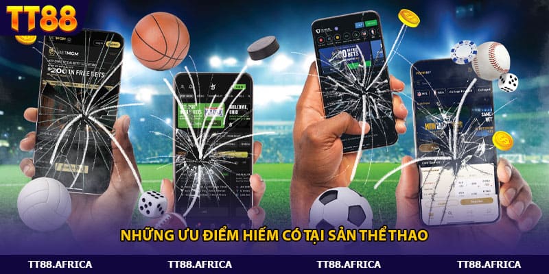 Những ưu điểm hiếm có tại sản thể thao 