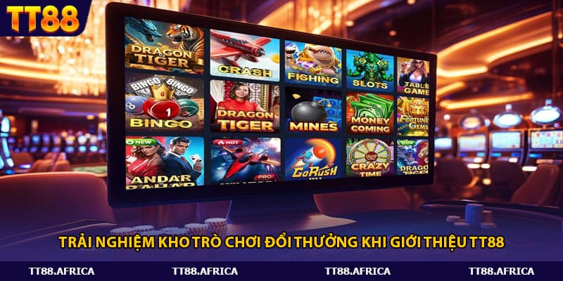 Trải nghiệm kho trò chơi đổi thưởng khi giới thiệu tt88
